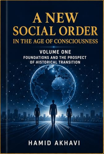Official Amazon cover of A New Social Order in the Age of Consciousness, Volume One, by Hamid Akhavi